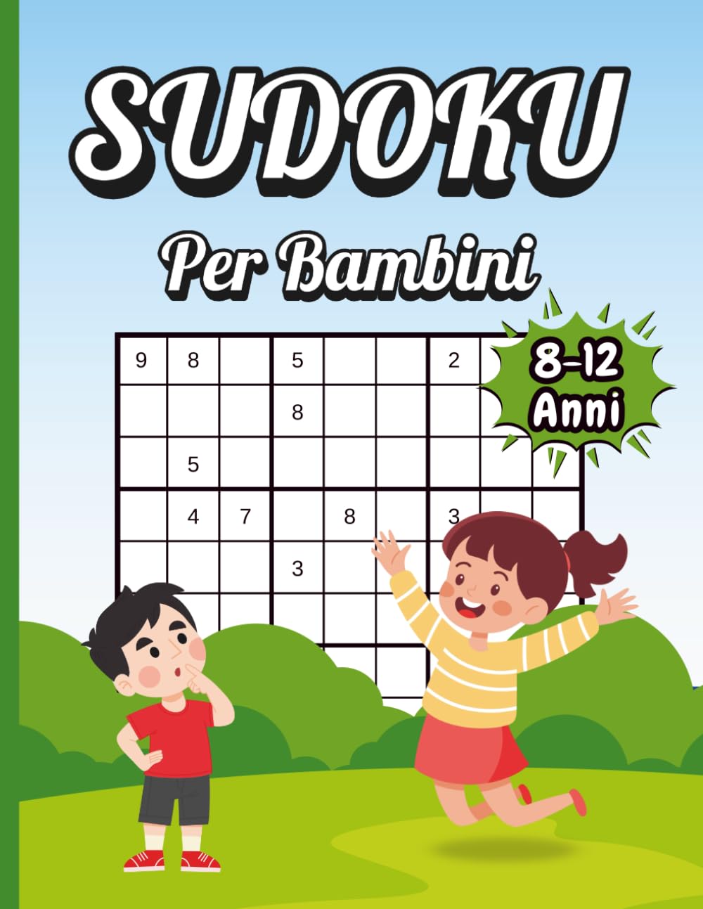 Sudoku Per Bambini 8-12 anni: 210 Puzzle da Facile a Difficile con Soluzioni