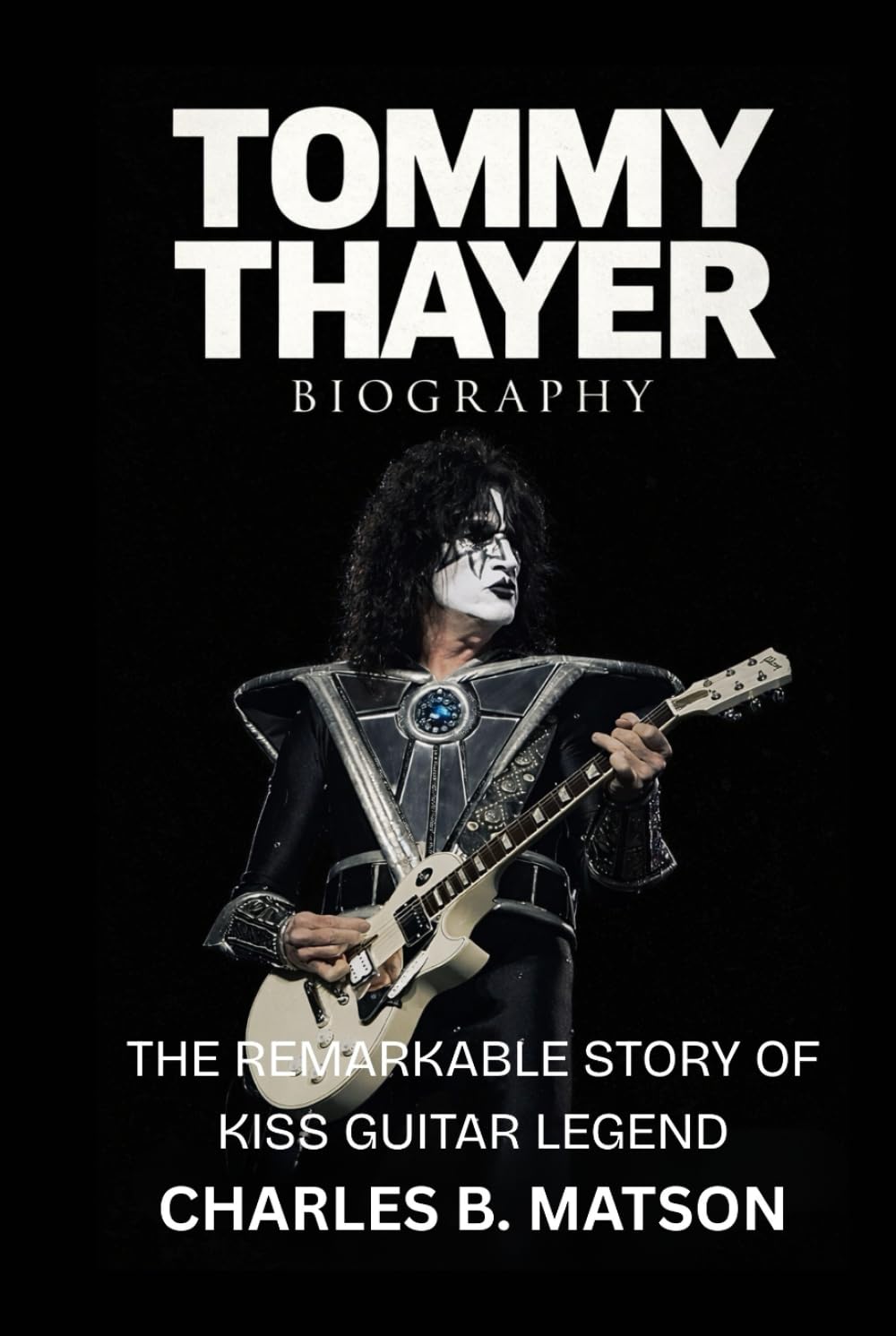 Tommy Thayer Biography: The Remarkable Story of KISS Guitar Legend