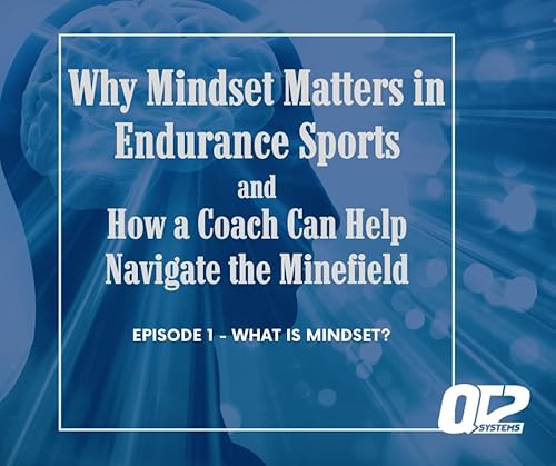 QT2 Systems - Why Mindset Matters in Endurance Sports - Episode 1 - What is Mindset? cover art