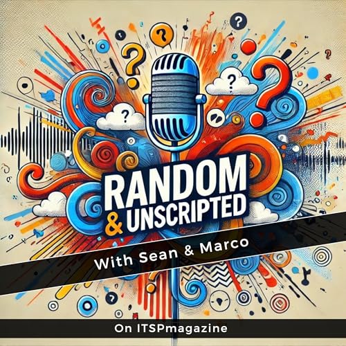 『We're Becoming Dumb and Numb": Why Black Hat 2025's AI Hype Is Killing Cybersecurity -- And Our Ability to Think | Random and Unscripted Weekly Update with Sean Martin and Marco Ciappelli』のカバーアート