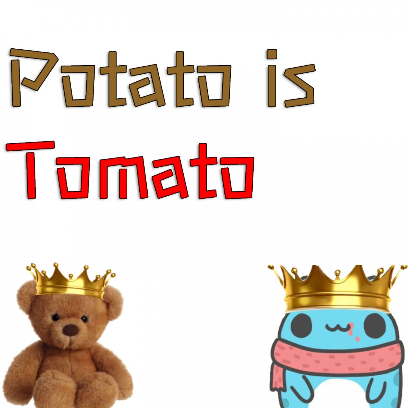 Potato is tomato