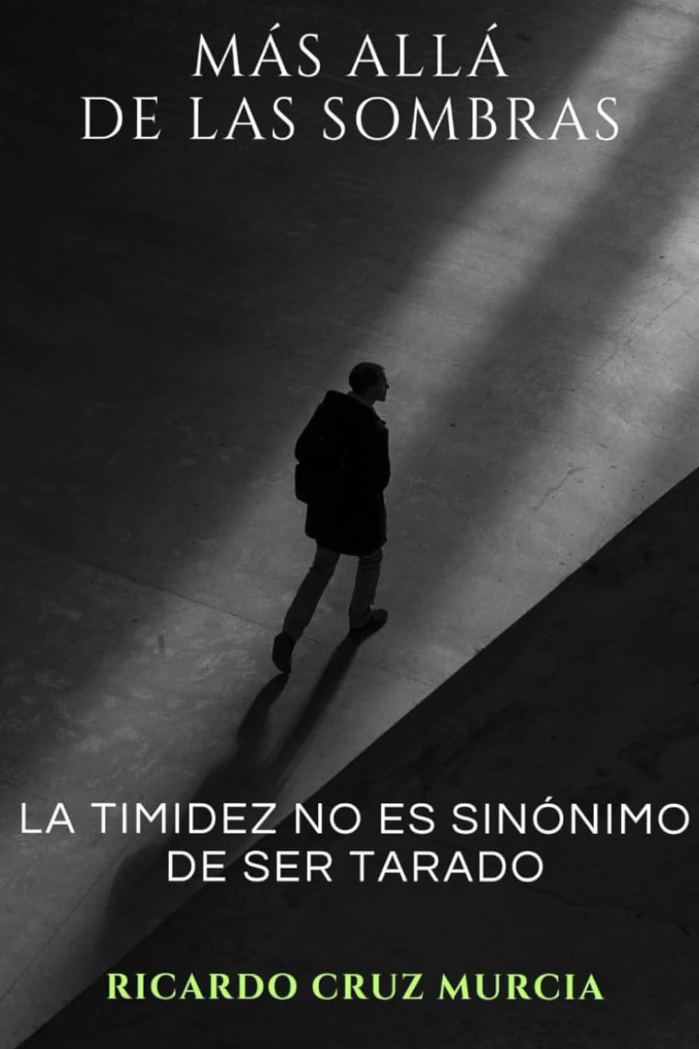 MÁS ALLÁ DE LAS SOMBRAS - LA TIMIDEZ NO ES SINÓNIMO DE SER TARADO: Un libro que nació en silencio, pero que está destinado a encender muchas luces en quienes lo lean