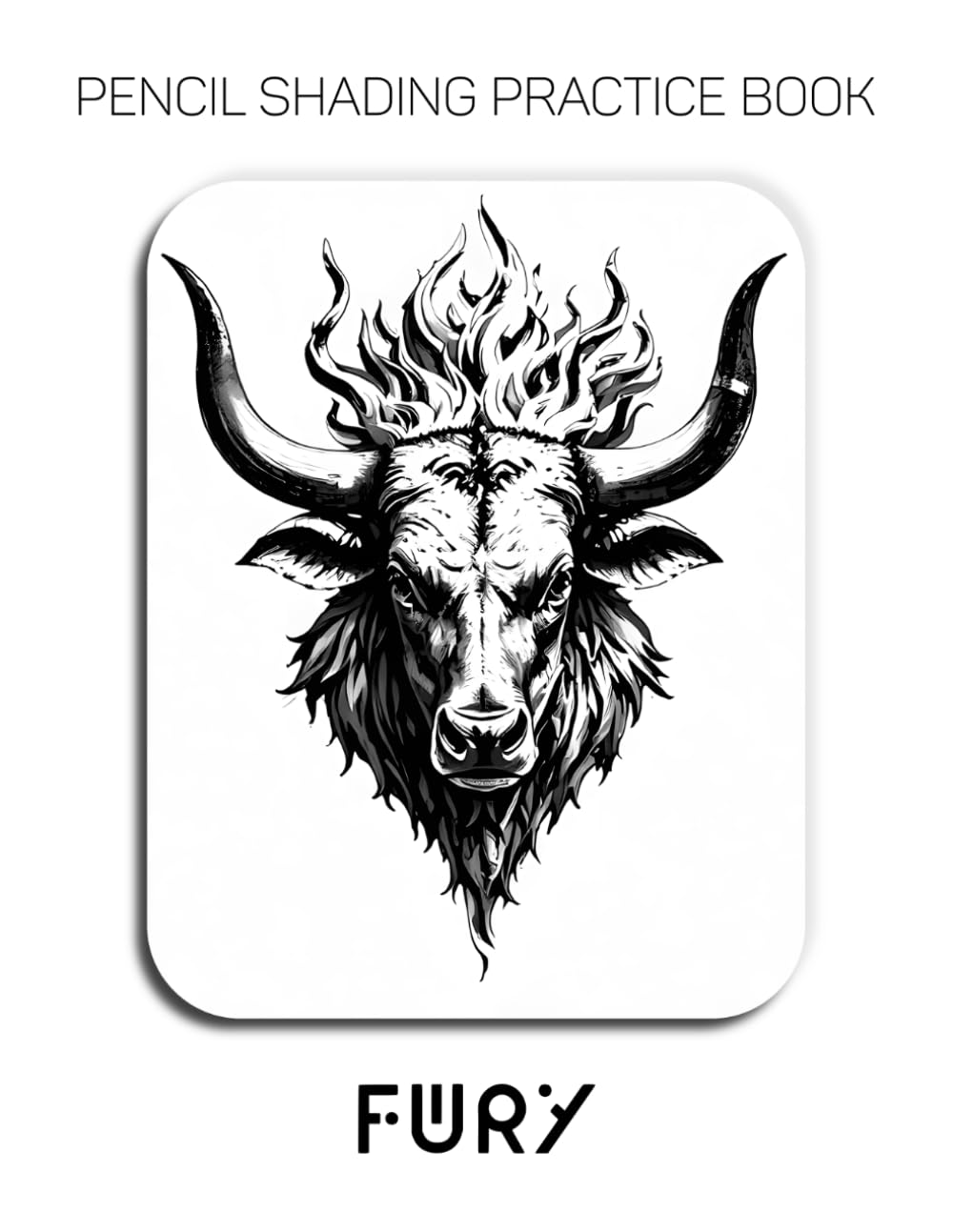 Pencil Shading Practice Book – Fury: A Graphite Journey into Powerful Bulls and Sculptural Paper Illusions