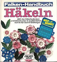 Falken-Handbuch Häkeln. ABC der Häkeltechniken und Häkelmuster in ausführlichen Schritt-für-Schritt-Bildfolgen 3806841942 Book Cover