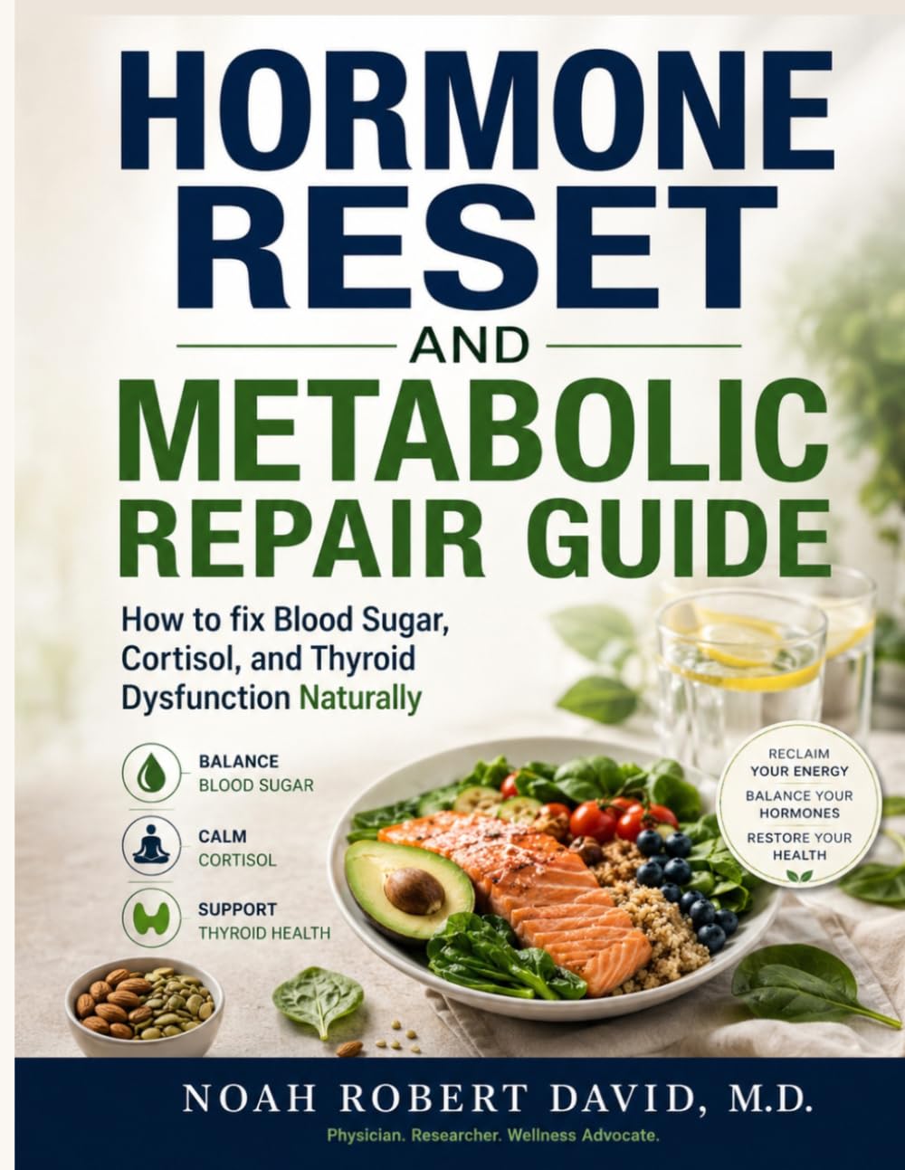 HORMONE RESET AND METABOLIC REPAIR GUIDE: How to fix Blood Sugar, Cortisol, and Thyroid Dysfunction Naturally