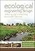 Ecological Engineering Design: Restoring and Conserving Ecosystem Services