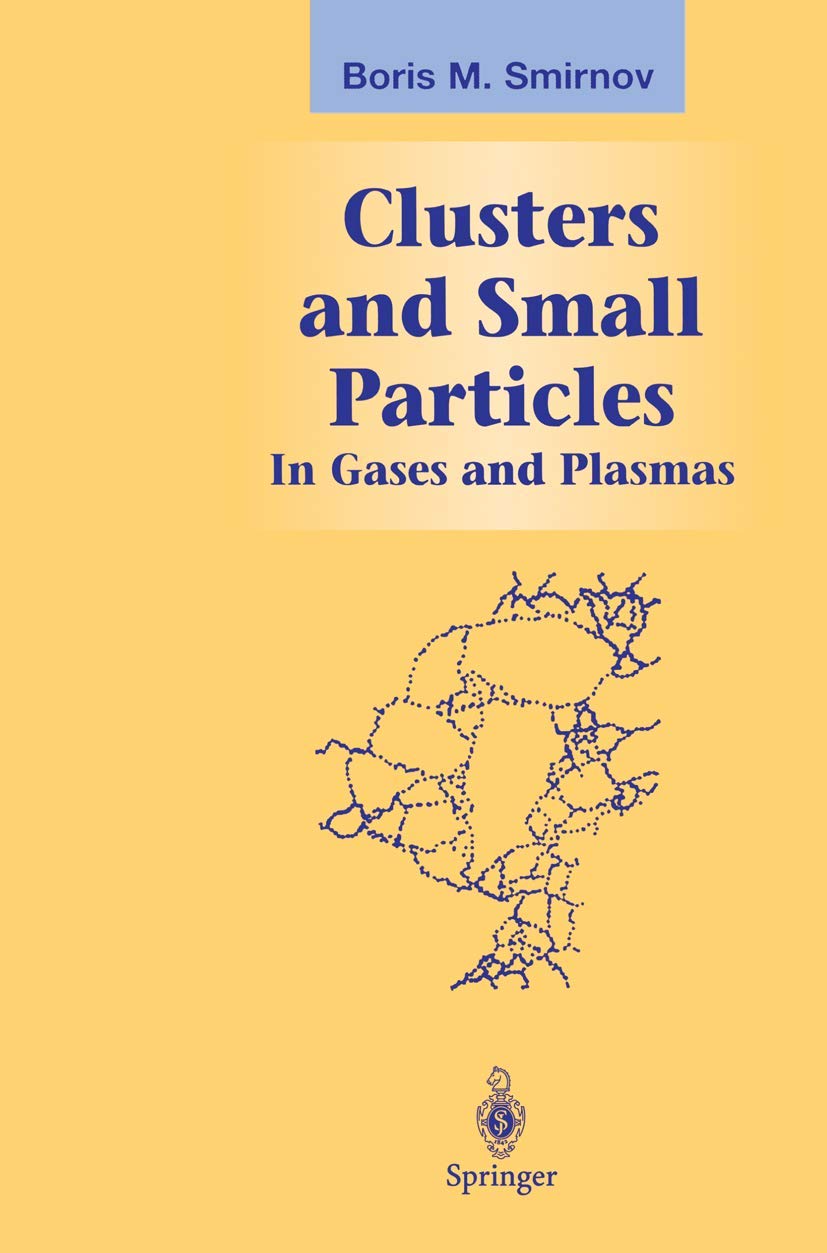 Clusters and Small Particles in Gases and Plasmas (Graduate Texts in Contemporary Physics)