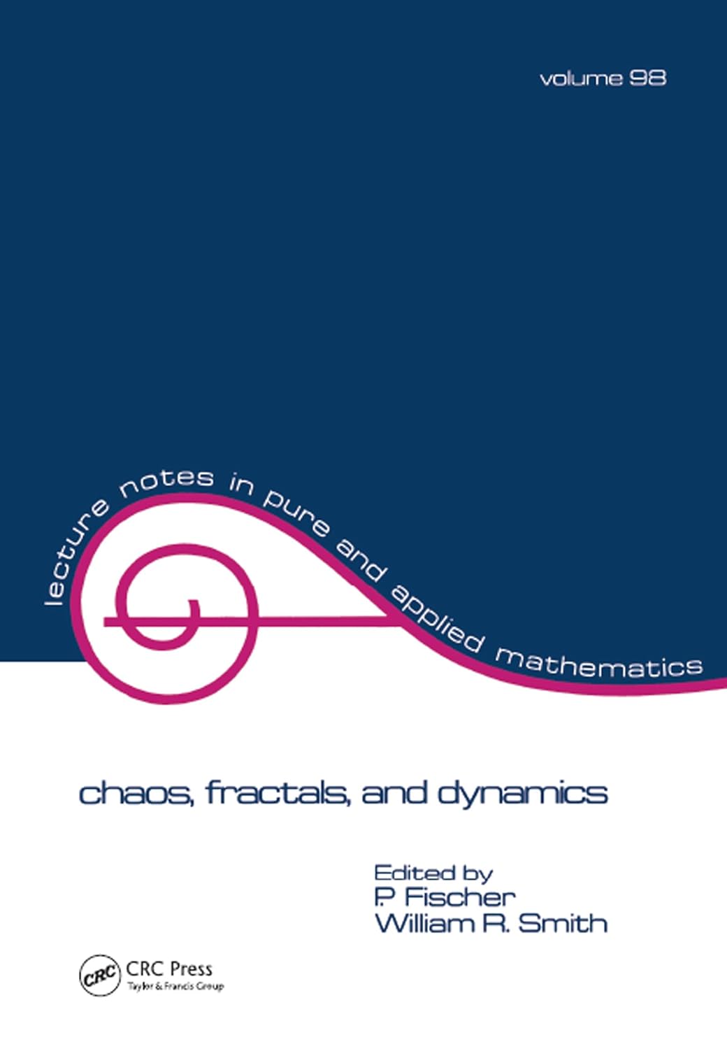 Chaos, Fractals, and Dynamics (Lecture Notes in Pure and Applied Mathematics Book 98)      1st Edition, Kindle Edition