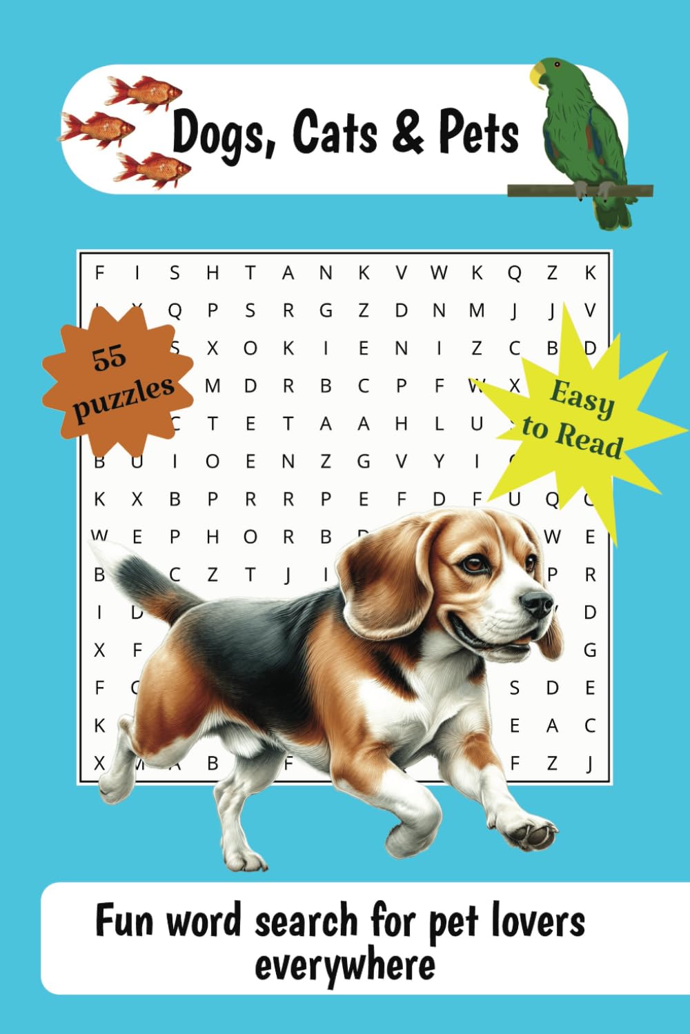 Dogs, Cats, & Pets Word Puzzle Book: Word puzzle book on dogs, cats & pets / 495 words / 55 puzzles / Easy to read, fun for lovers of furry friends and everything pets