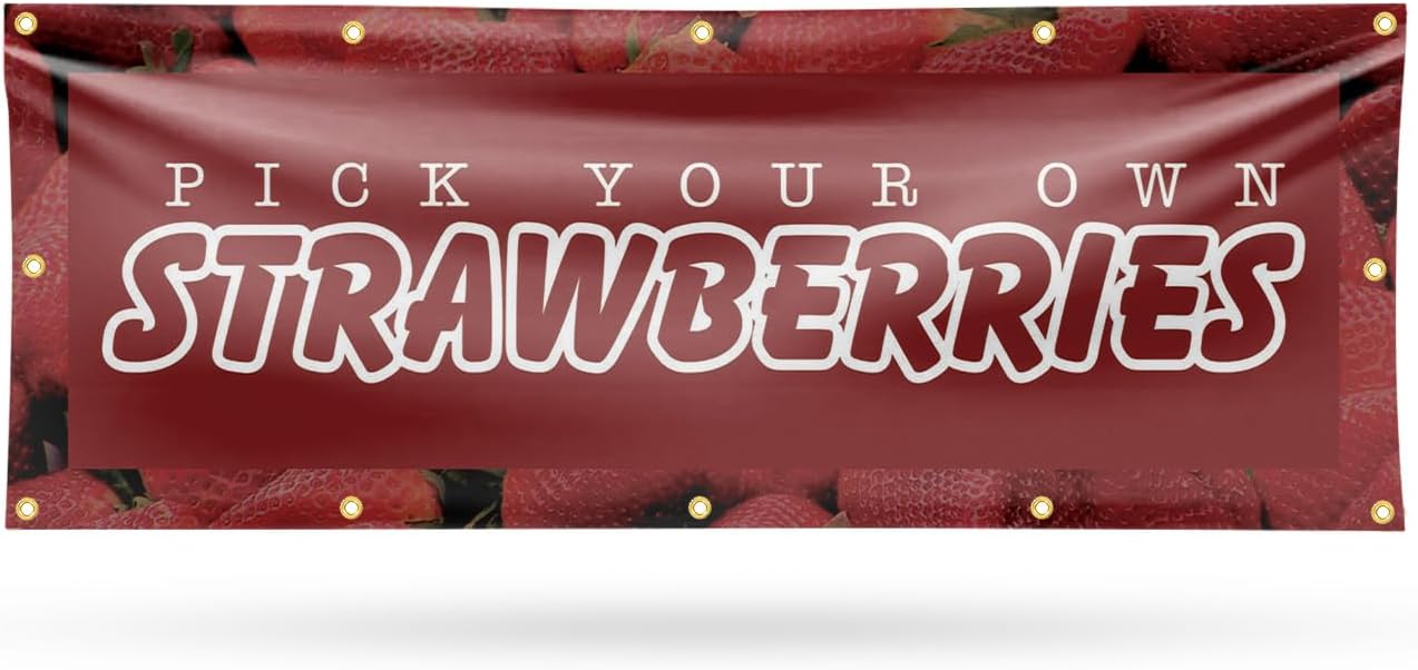 Pick Your Own Strawberries Banner Sign 18 Inch x 48 Inch | 13 oz Vinyl with Metal Grommets | Heavy-Duty Single-Sided Outdoor Durable Printed High-Quality Weatherproof | Made in the USA