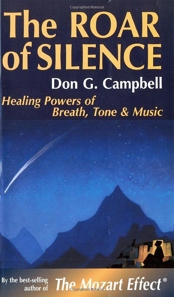 The Roar of Silence: Healing Powers of Breath, Tone and Music (Quest Books)