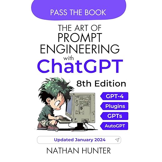 The Art of Prompt Engineering with ChatGPT: Pass the Book Edition (Learn AI Tools the Fun Way!)