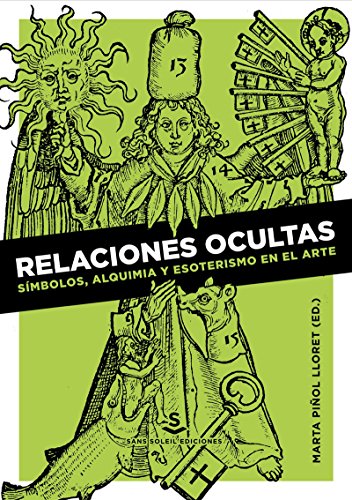 Relaciones ocultas: Símbolos, alquimia y esoterismo en el arte (Pigmalion)