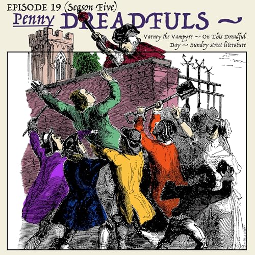 5.19: The mob descends upon the graveyard, shovels in hand, seeking more vampyres! &mdash; Prince Albert and his &ldquo;inexpressibles.&rdquo; (Segment 1 &mdash; The &ldquo;Penny Dreadfuls.&rdquo;)