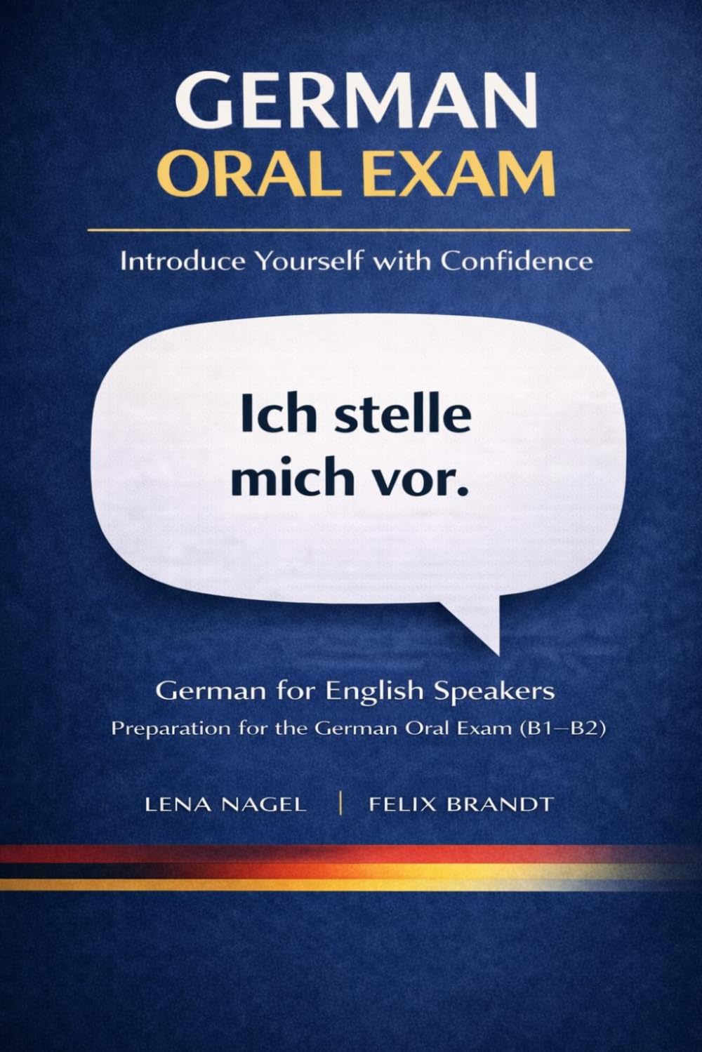 German Oral Exam: Introduce Yourself – Typical Questions and Answers at B1–B2 Level (German Oral Exam Series: B1–B2 Exam Preparation for English Speakers)