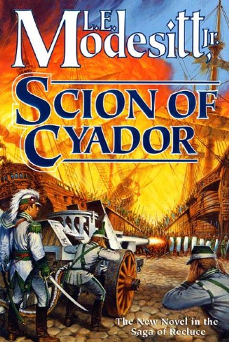 Scion of Cyador: The New Novel in the Saga of Recluce