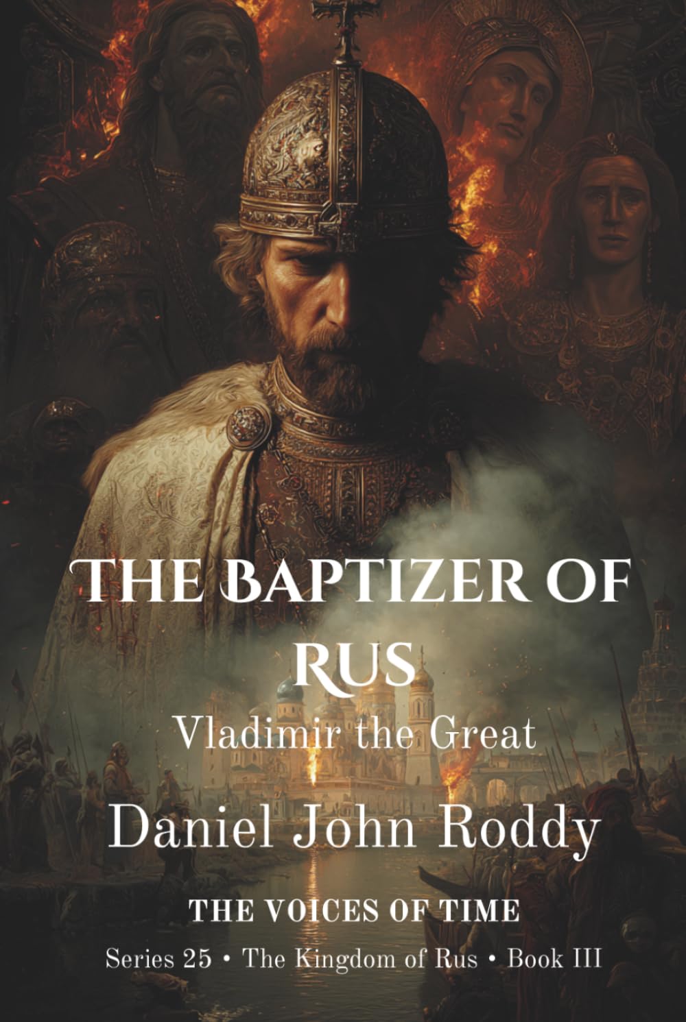 The Baptizer of Rus: Vladimir the Great (Series 25: The Kingdom of Rus)