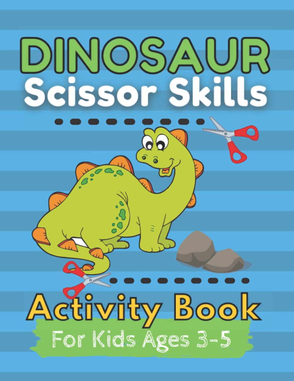 Dinosaur Scissor Skills Activity Book For Kids Ages 3-5: Scissor Practice For Preschool Or kindergarten For Coloring And Cutout Activities For Toddlers And Kids
