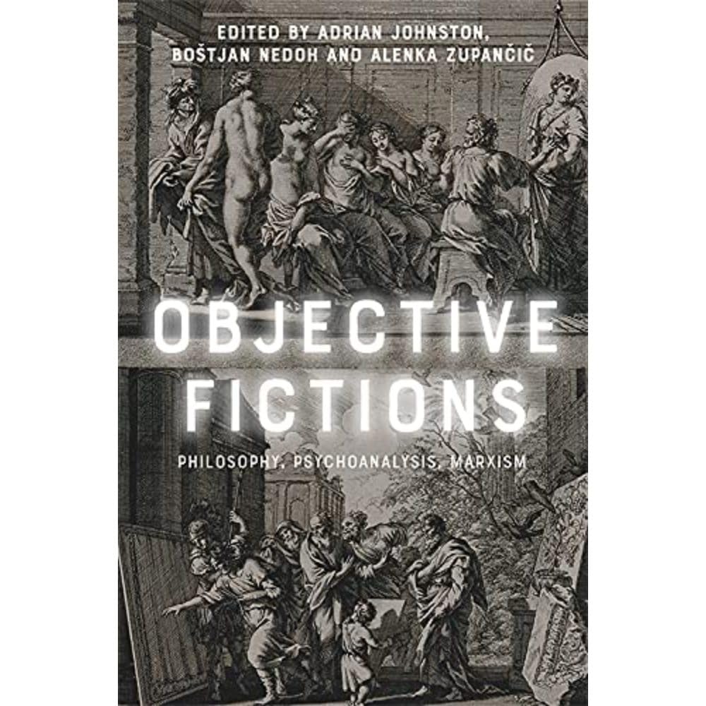 Objective Fictions Philosophy, Psychoanalysis, Marxism (Paperback Book)