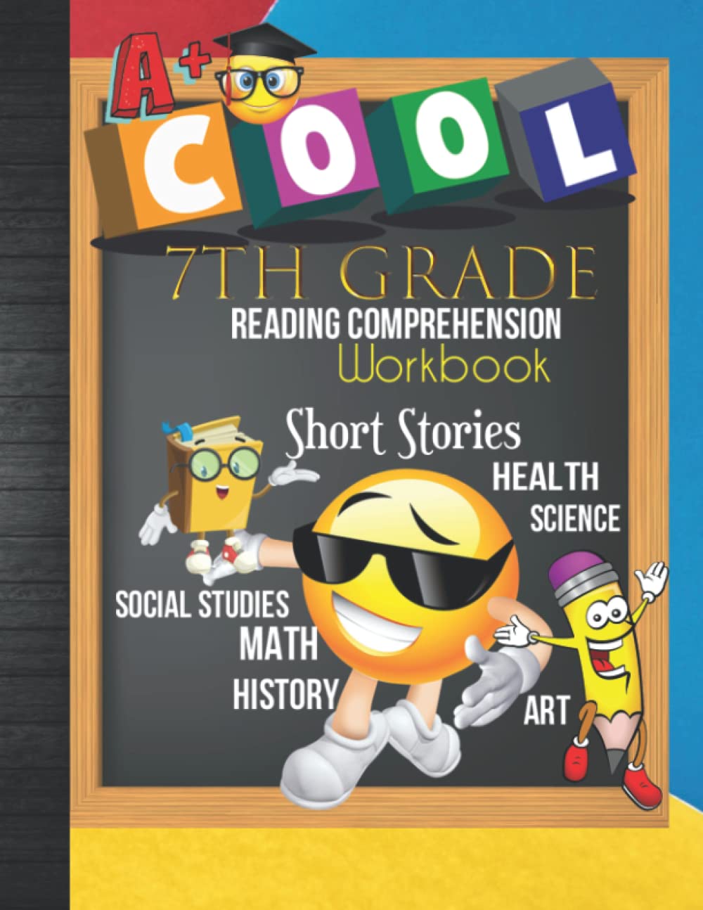 7th Grade Reading Comprehension Workbook: Seventh Grade Homeschool Classroom Curriculum Readers Book: Read Short Stories, Science, History, Social ... Tracker Sheets and End-of-Year Elevation Form