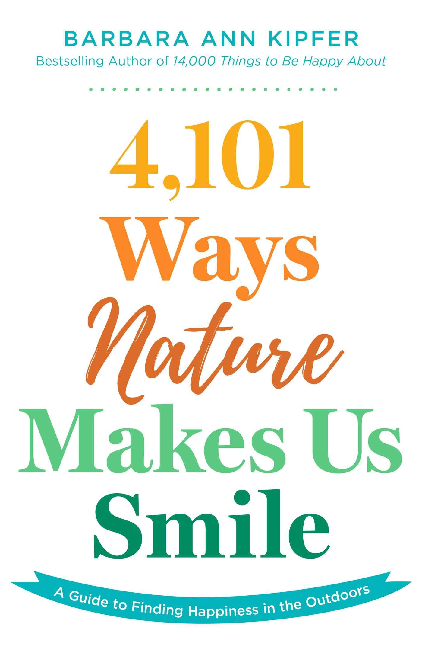 4,101 Ways Nature Makes Us Smile by Barbara Ann Kipfer (Paperback Book)