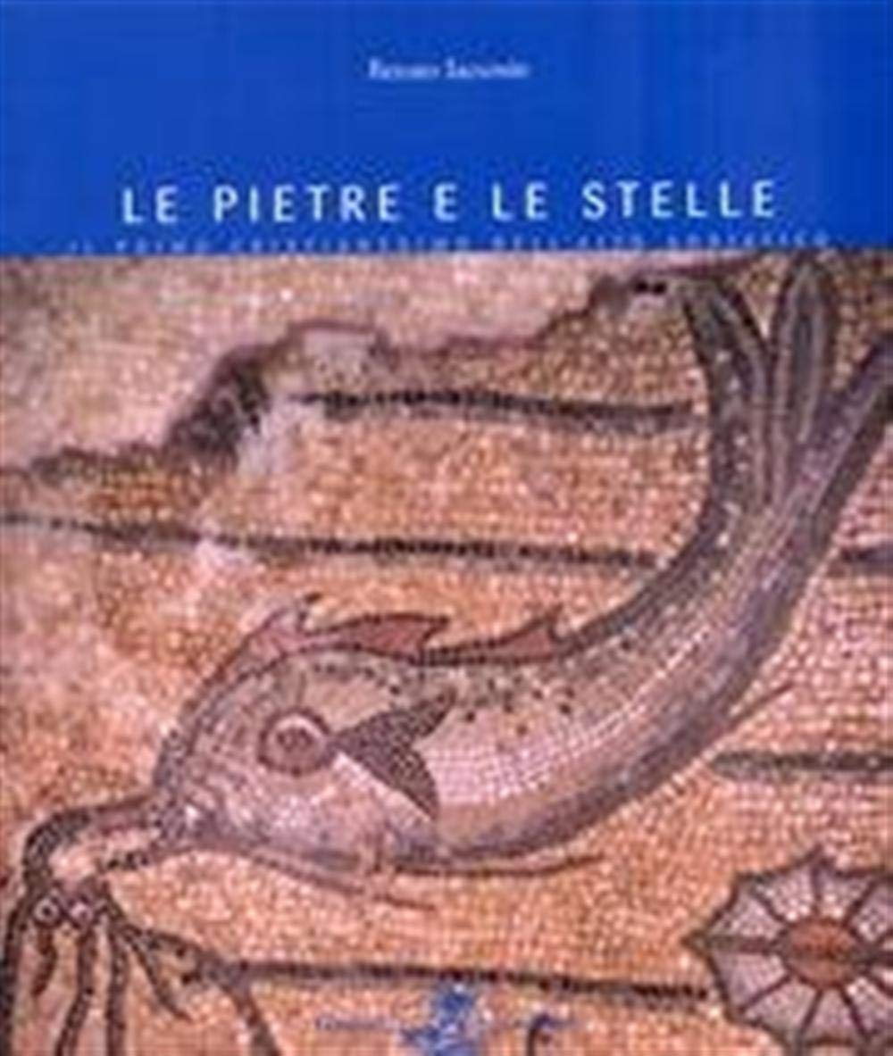 Le Pietre E Le Stelle. Il Primo Cristianesimo Nell'alto Adriatico - 4