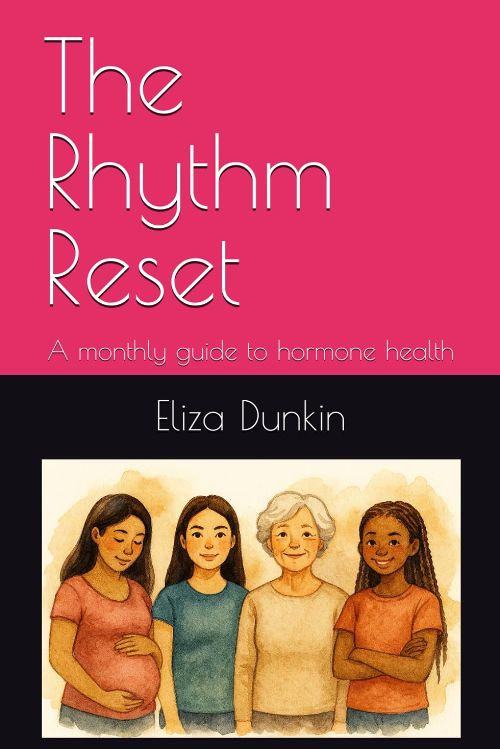 The Rhythm Reset: A monthly guide to hormone health