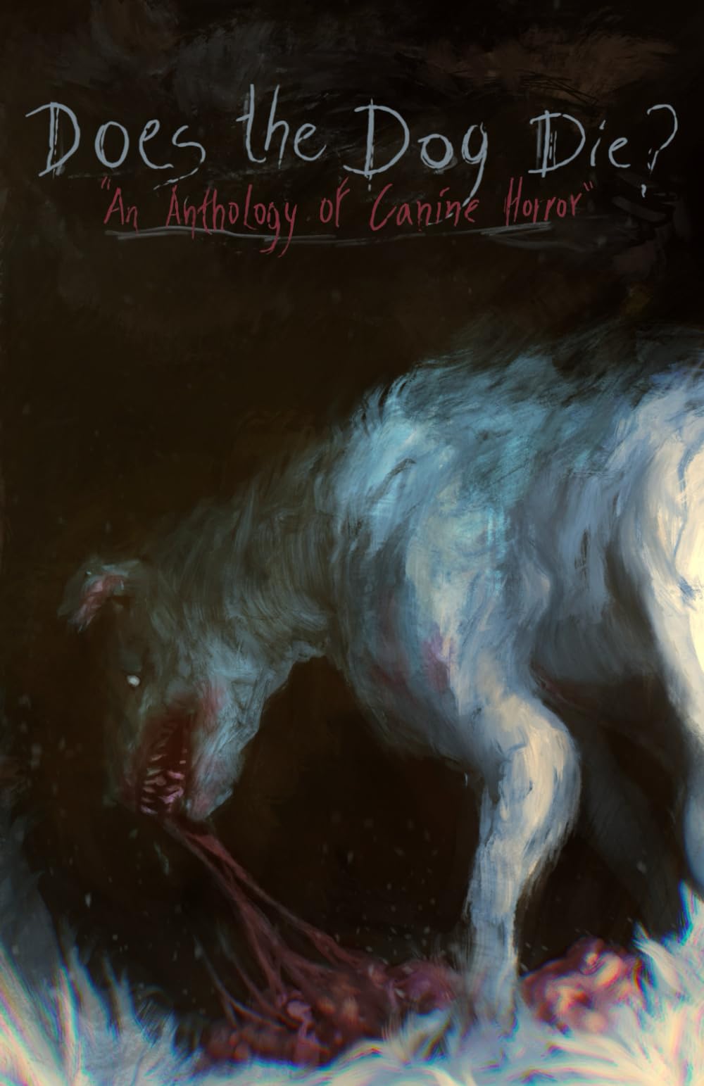 Does the Dog Die?: An Anthology of Canine Horror