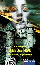 Die böse Frau: Fantastische Kurzgeschichten (AndroSF: Die SF-Reihe für den Science Fiction Club Deutschland e.V. (SFCD))