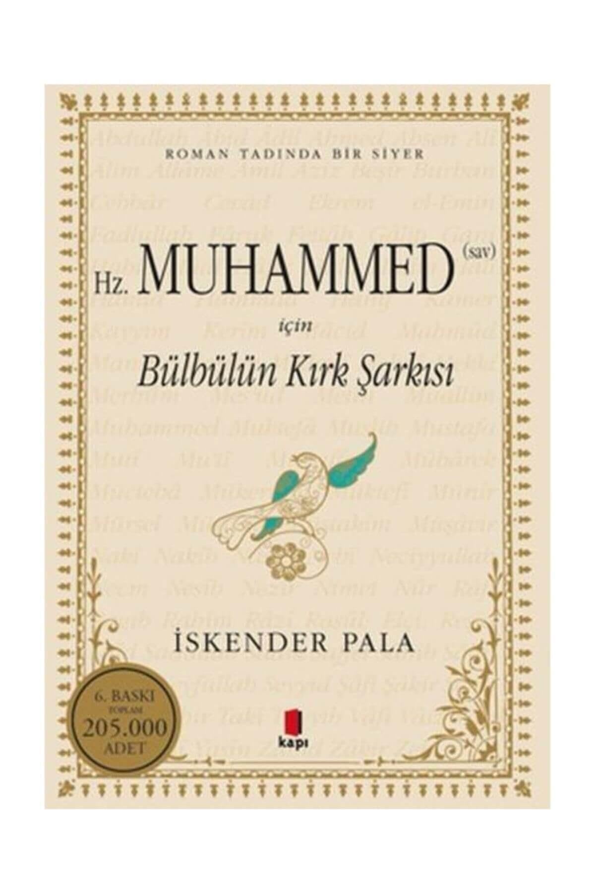 Hz. Muhammed (Sav) İçin Bülbülün Kırk Şarkısı: Roman Tadında Bir Siyer