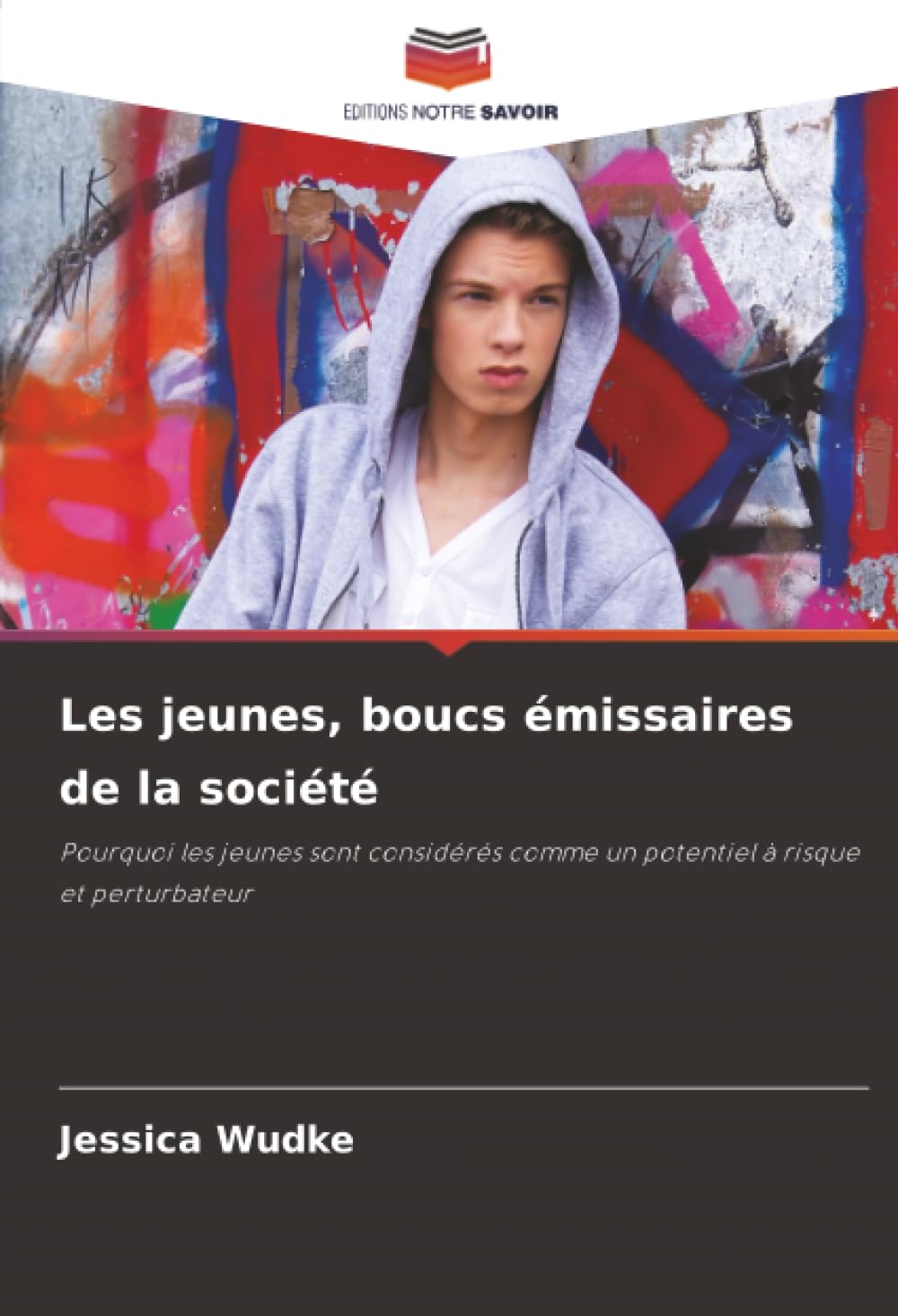 Les jeunes, boucs émissaires de la société: Pourquoi les jeunes sont considérés comme un potentiel à risque et perturbateur