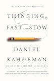 Thinking, Fast and Slow