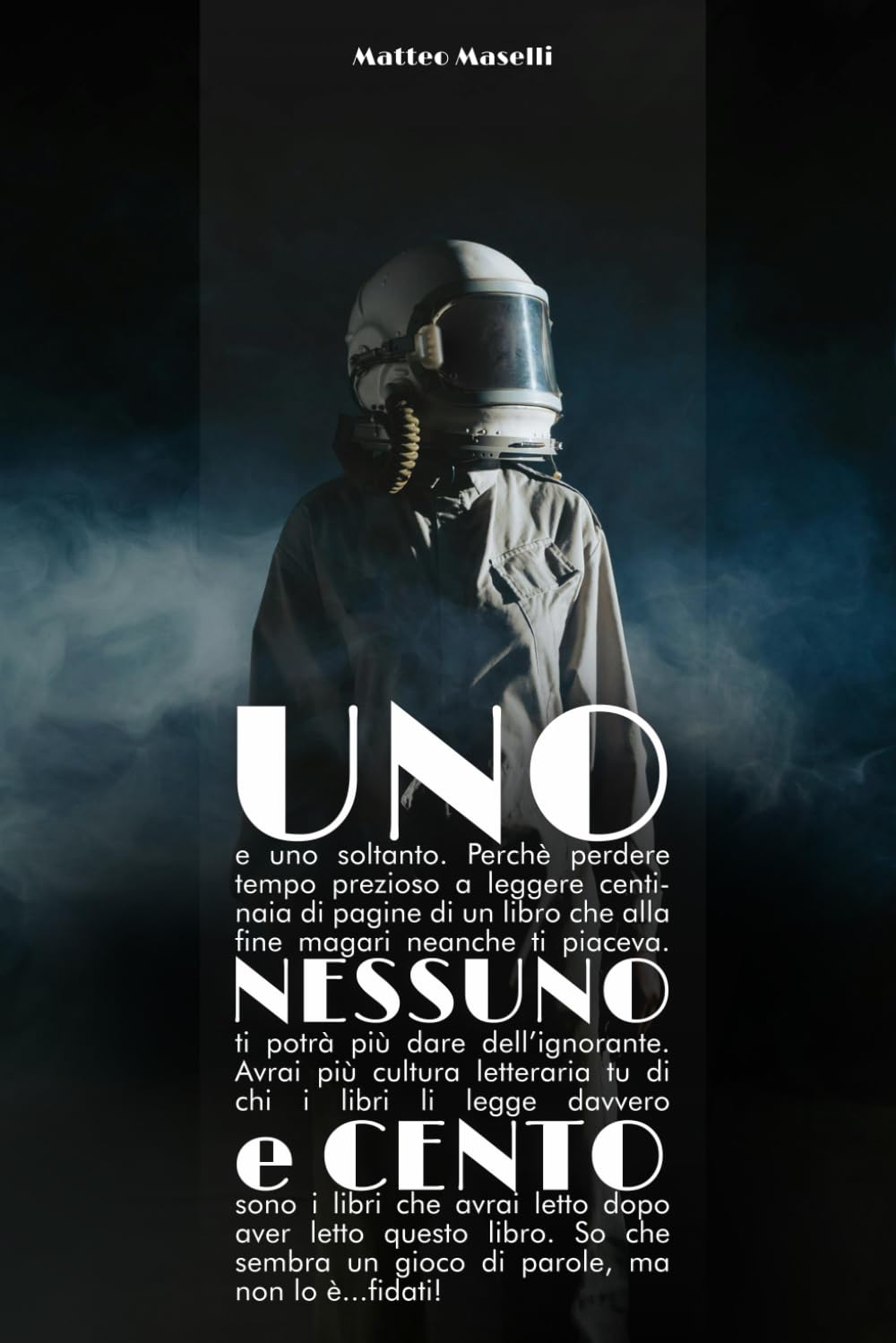 Uno, Nessuno e Cento: Due pagine per libro, zero sensi di colpa: la libreria ideale dei pigri intelligenti.
