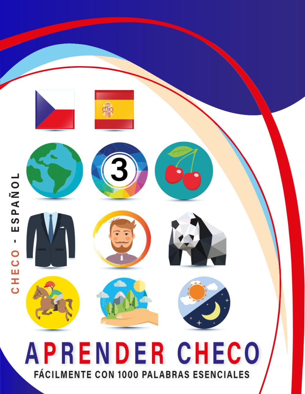 Aprender Checo Fácilmente Con 1000 Palabras Esenciales: Libro Bilingüe de Aprendizaje Checo - Español para Niños y Adultos con Vocabulario Práctico y Divertido