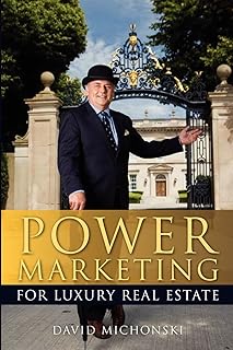 Power Marketing for Luxury Real Estate