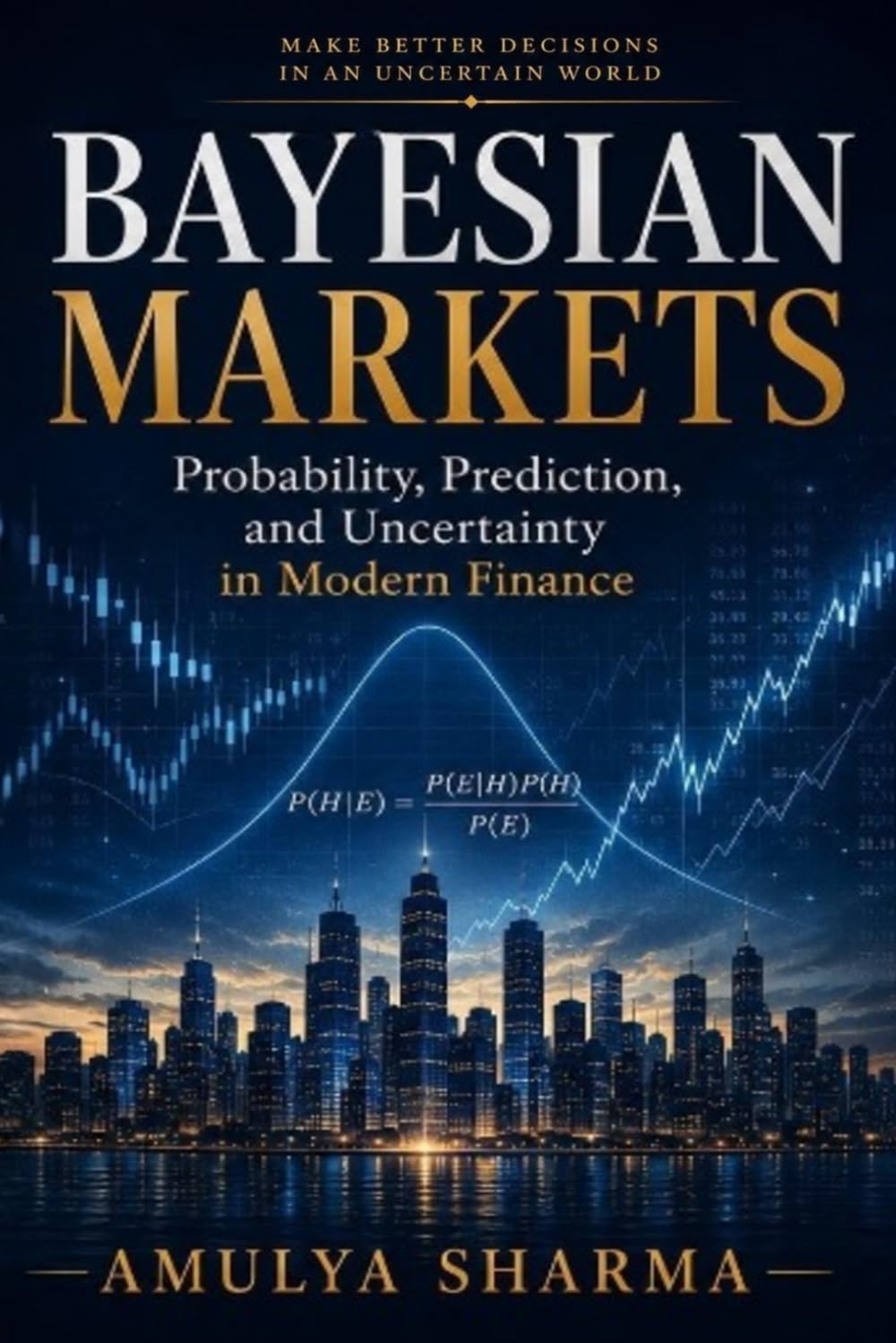 Bayesian Markets: Probability, Prediction, and Uncertainty in Modern Finance