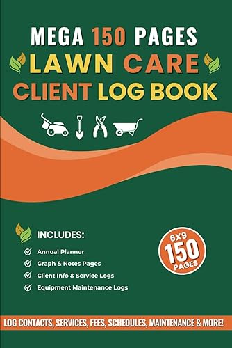 Lawn Care Client Log Book: 150 Pages to Record Client Information including Fees, Services, Schedule &amp; Appointments for Mowing &amp; Landscape Business