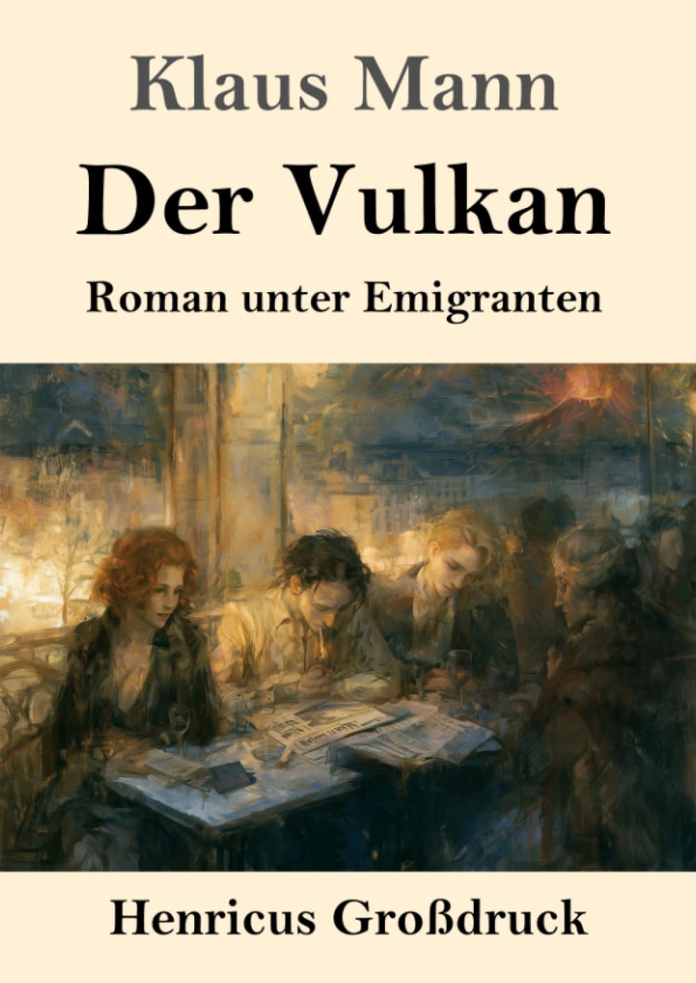 Der Vulkan (Großdruck): Roman unter Emigranten