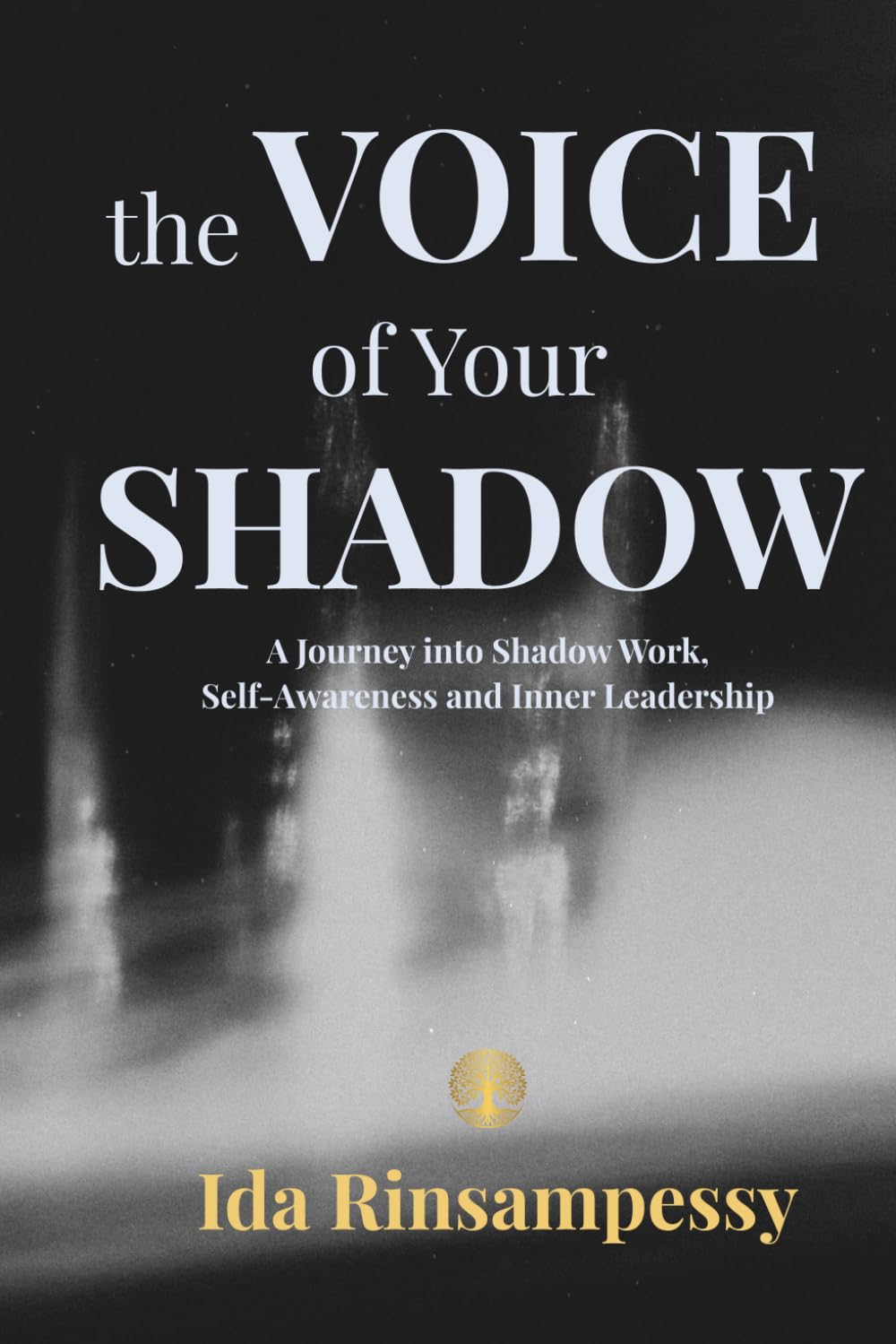 The Voice of Your Shadow: A Journey into Shadow Work, Self-Awareness and Inner Leadership (Premium Edition - Ida Rinsampessy (EN))