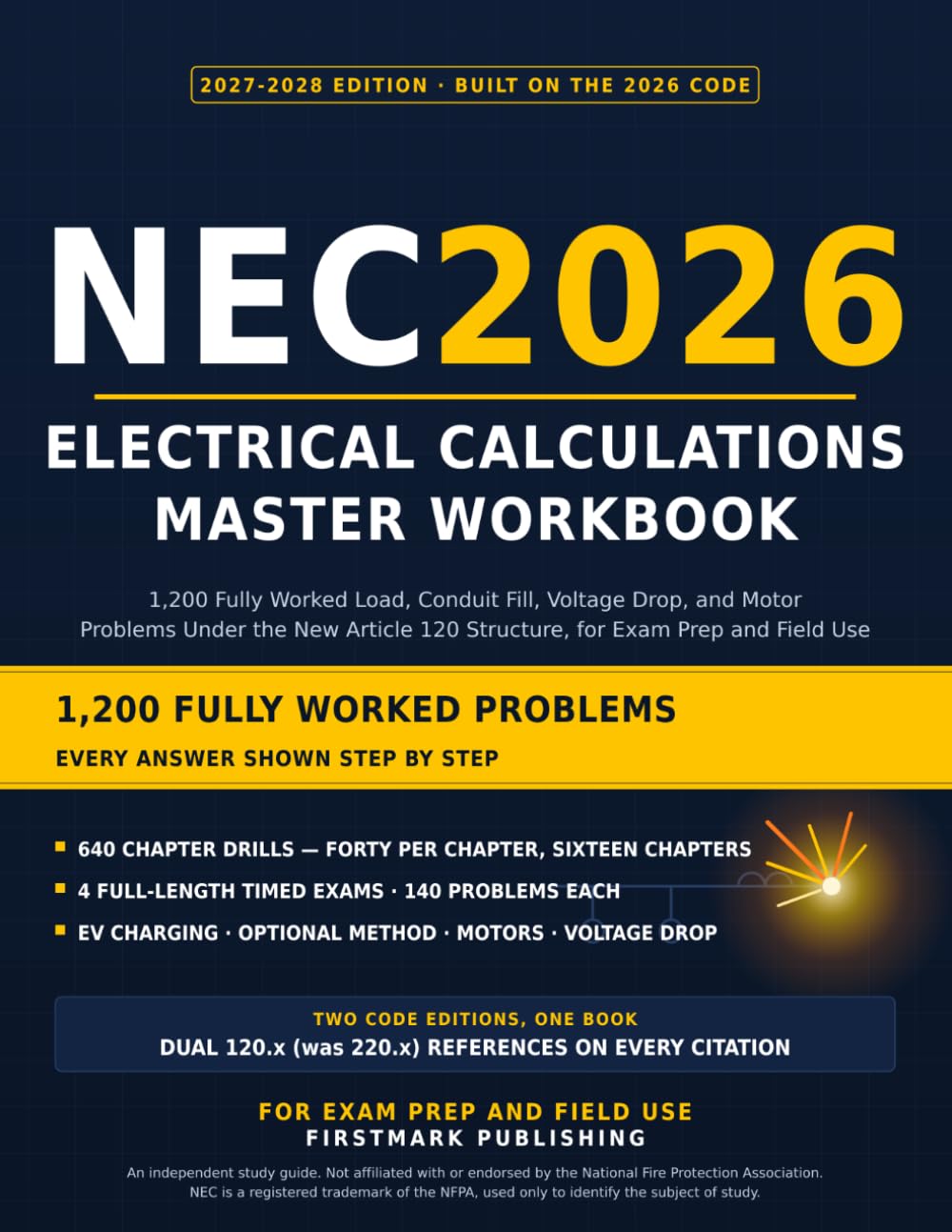 NEC 2026 Electrical Calculations Master Workbook: 1,200 Fully Worked Load, Conduit Fill, Voltage Drop, and Motor Problems Under the New Article 120 Structure, for Exam Prep and Field Use