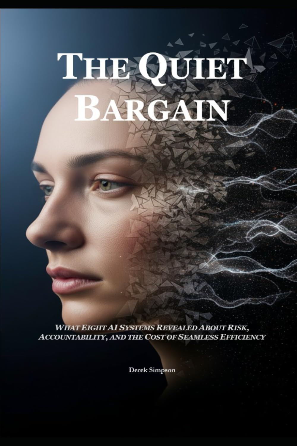 The Quiet Bargain: WHAT EIGHT AI SYSTEMS REVEALED ABOUT RISK, ACCOUNTABILITY, AND THE COST OF SEAMLESS EFFICIENCY