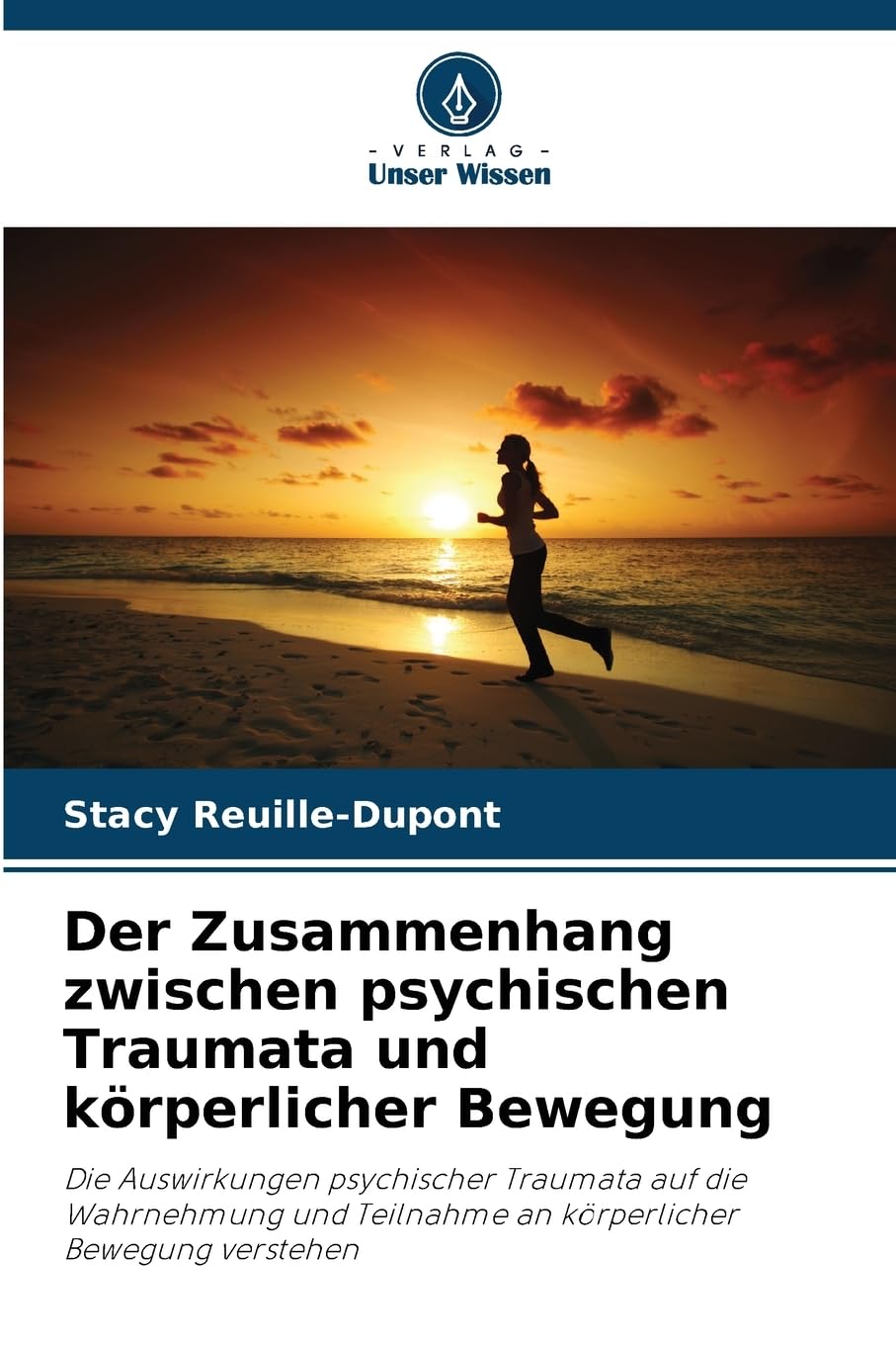 Der Zusammenhang zwischen psychischen Traumata und körperlicher Bewegung: Die Auswirkungen psychischer Traumata auf die Wahrnehmung und Teilnahme an körperlicher Bewegung verstehen