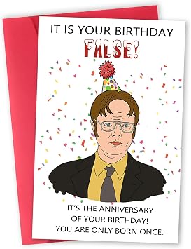 Funny The Office Birthday Card for Men Him, Dwight Schrute Birthday Card, Hilarious The Office Birthday Decorations Gifts for Friend Boyfriend, It is Your Birthday False