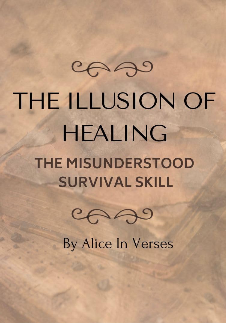 THE ILLUSION OF HEALING: The misunderstood survival skill      Kindle Edition