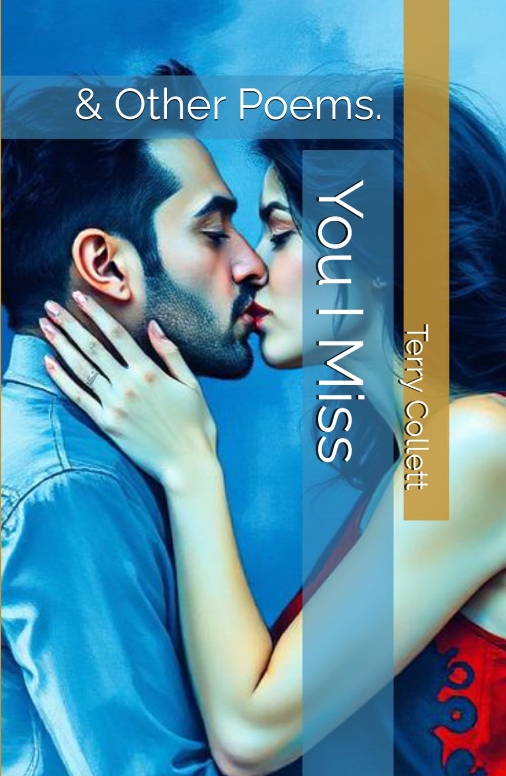 You I Miss: & Other Poems.