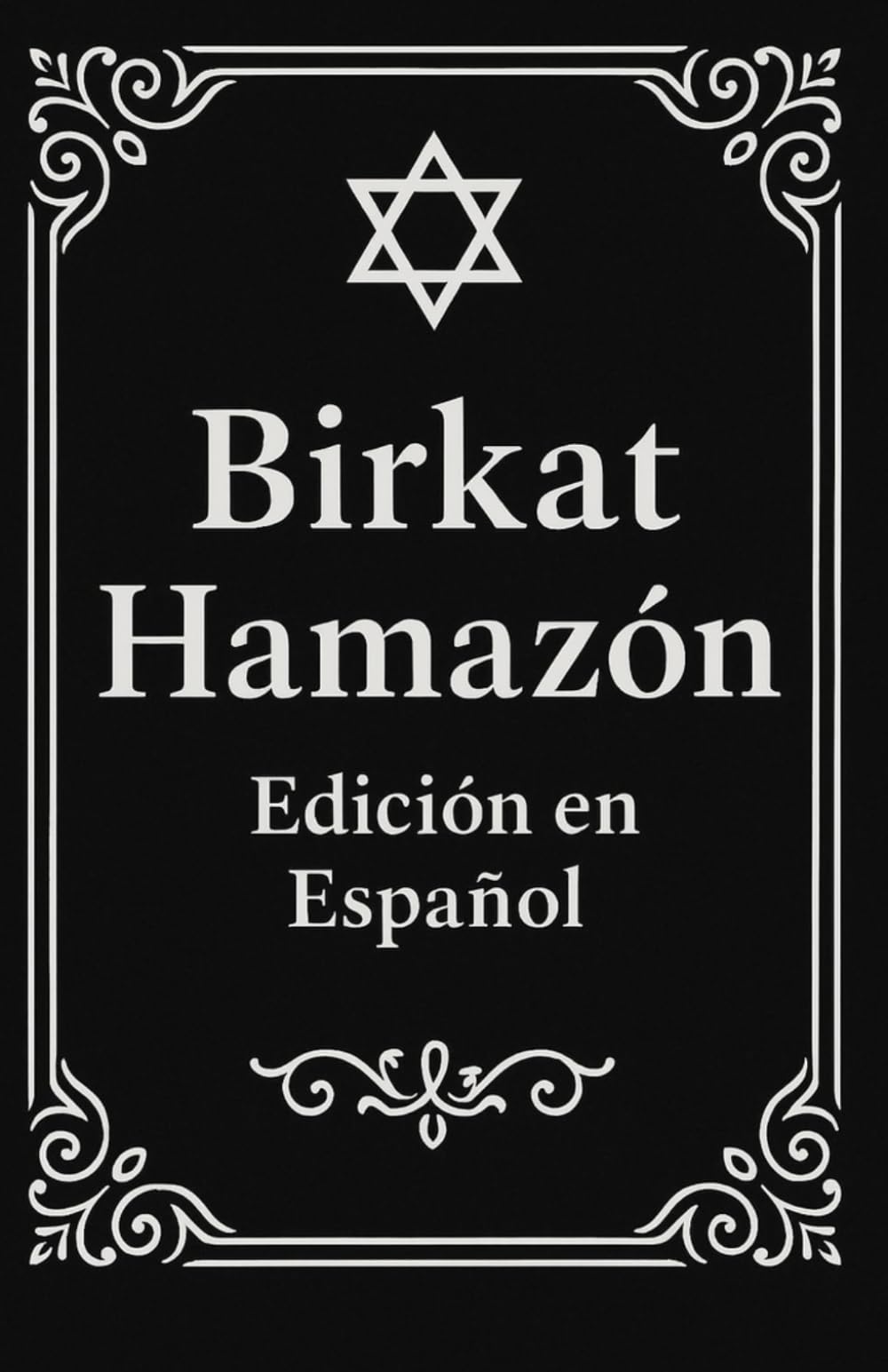 Birkat Hamazón – Edición Completa en Español (Nusaj Ashkenaz): La Bendición Después de las Comidas en Español – Formato Claro y Fácil de Leer