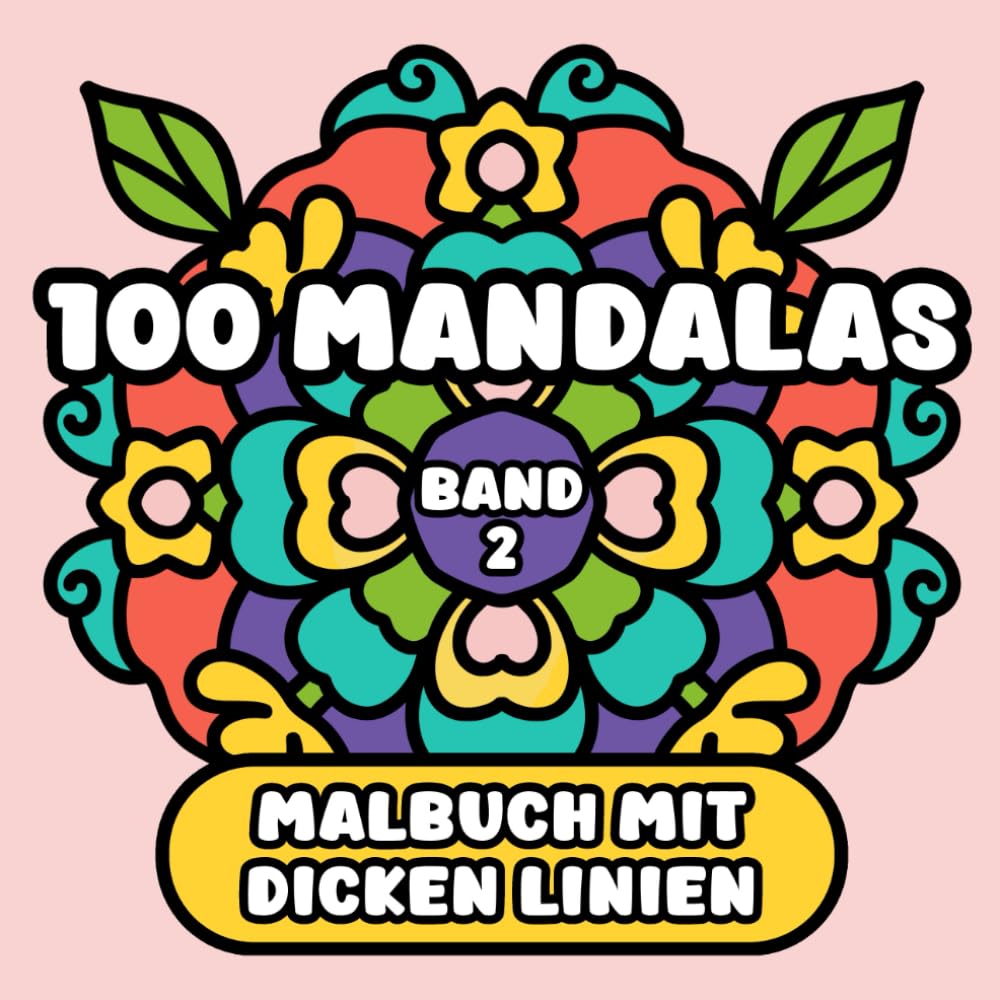 100 Mandalas Malbuch mit dicken Linien - Band 2 | Großdruck: Einfache und entspannende Muster für Erwachsene, Senioren und Anfänger (Entspannende Mandalas)