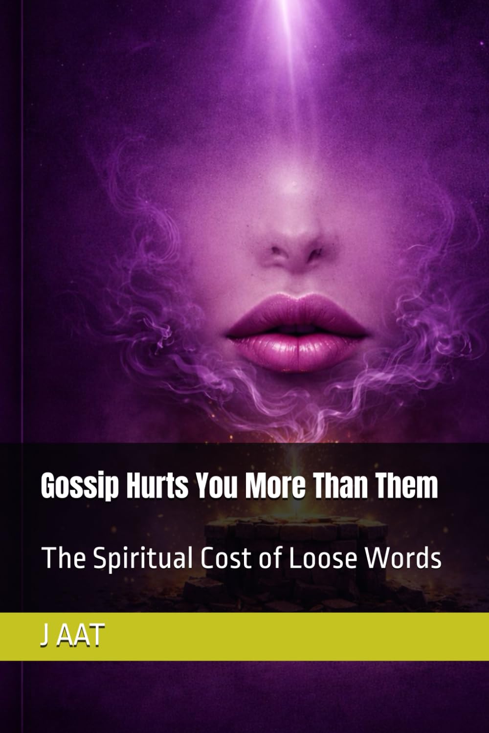 Gossip Hurts You More Than Them: The Spiritual Cost of Loose Words