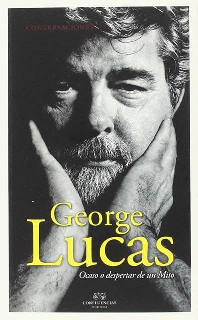 Portada de Conversaciones con George Lucas: Ocaso o Despertar de un Mito