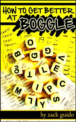 How To Get Better At Boggle - A Strategy Guide: Strategies, Tips, & Word Lists to Win at Boggle, Ruzzle, and Scramble With Friends Kindle Edition